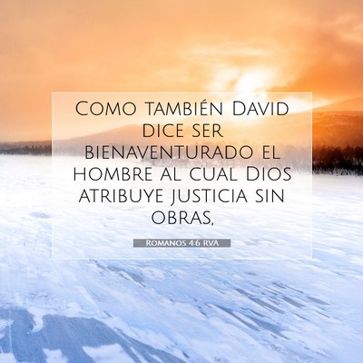 Picture 07 - Romanos 4:6 RVA - Como también David dice ser bienaventurado el - Bible Verse Picture