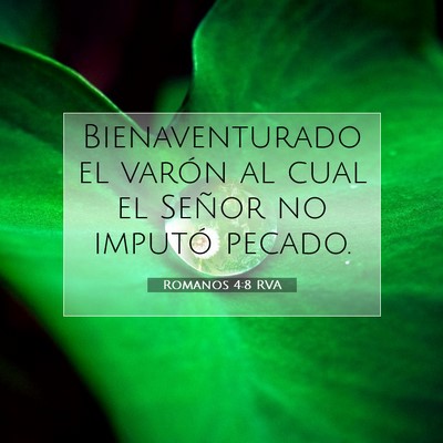 Picture 07 - Romanos 4:8 RVA - Bienaventurado el varón al cual el Señor no - Bible Verse Picture