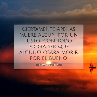 Picture 07 - Romanos 5:7 RVA - Ciertamente apenas muere algun por un justo: con - Bible Verse Picture