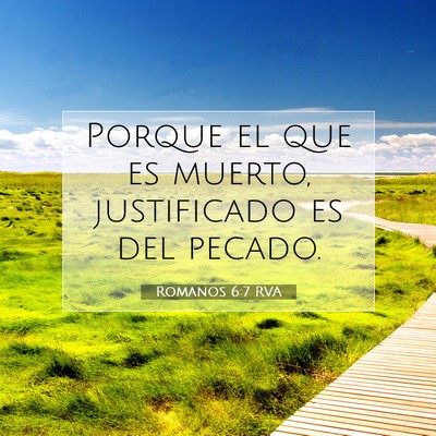 Picture 07 - Romanos 6:7 RVA - Porque el que es muerto, justificado es del - Bible Verse Picture