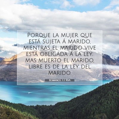 Picture 07 - Romanos 7:2 RVA - Porque la mujer que está sujeta á marido, - Bible Verse Picture