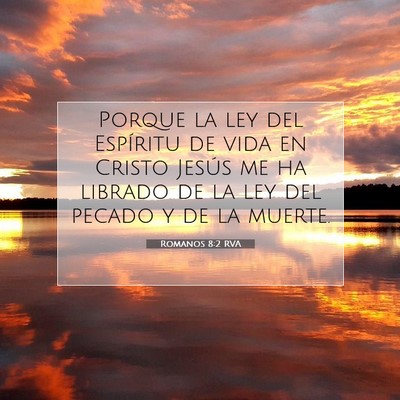 Picture 07 - Romanos 8:2 RVA - Porque la ley del Espíritu de vida en Cristo - Bible Verse Picture