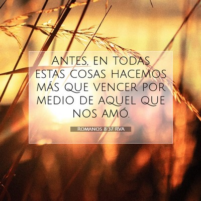 Picture 07 - Romanos 8:37 RVA - Antes, en todas estas cosas hacemos más que - Bible Verse Picture