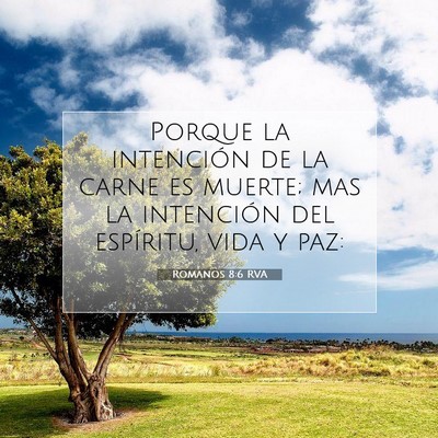 Picture 07 - Romanos 8:6 RVA - Porque la intención de la carne es muerte; mas - Bible Verse Picture