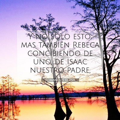 Picture 07 - Romanos 9:10 RVA - Y no sólo esto; mas también Rebeca concibiendo - Bible Verse Picture