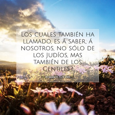 Picture 07 - Romanos 9:24 RVA - Los cuales también ha llamado, es á saber, á - Bible Verse Picture
