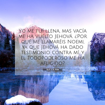 Picture 07 - Rut 1:21 RVA - Yo me fuí llena, mas vacía me ha vuelto - Bible Verse Picture