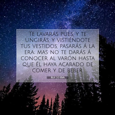 Picture 07 - Rut 3:3 RVA - Te lavarás pues, y te ungirás, y vistiéndote - Bible Verse Picture