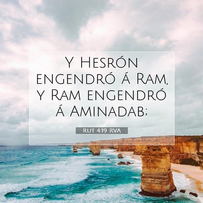 Picture 07 - Rut 4:19 RVA - Y Hesrón engendró á Ram, y Ram engendró á - Bible Verse Picture