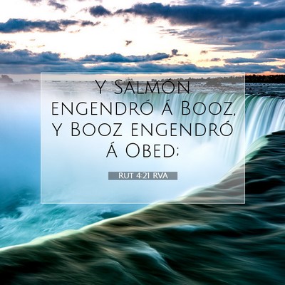 Picture 07 - Rut 4:21 RVA - Y Salmón engendró á Booz, y Booz engendró á - Bible Verse Picture
