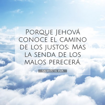Picture 07 - Salmos 1:6 RVA - Porque Jehová conoce el camino de los justos; - Bible Verse Picture