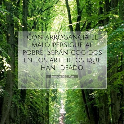 Picture 07 - Salmos 10:2 RVA - Con arrogancia el malo persigue al pobre: Serán - Bible Verse Picture