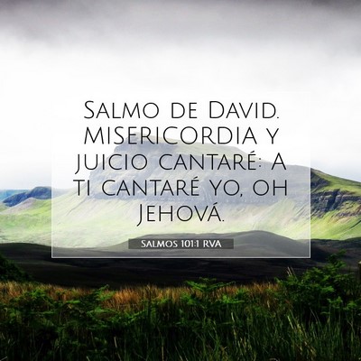 Picture 07 - Salmos 101:1 RVA - Salmo de David. MISERICORDIA y juicio cantaré: A - Bible Verse Picture