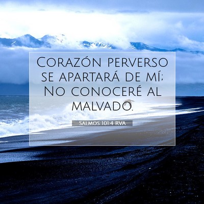 Picture 07 - Salmos 101:4 RVA - Corazón perverso se apartará de mí; No - Bible Verse Picture