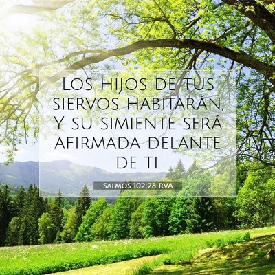 Picture 07 - Salmos 102:28 RVA - Los hijos de tus siervos habitarán, Y su - Bible Verse Picture