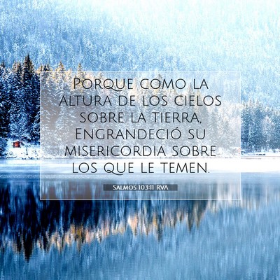Picture 07 - Salmos 103:11 RVA - Porque como la altura de los cielos sobre la - Bible Verse Picture