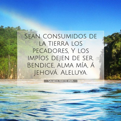 Picture 07 - Salmos 104:35 RVA - Sean consumidos de la tierra los pecadores, Y los - Bible Verse Picture
