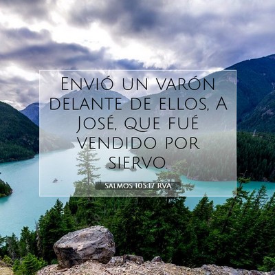 Picture 07 - Salmos 105:17 RVA - Envió un varón delante de ellos, A José, que - Bible Verse Picture