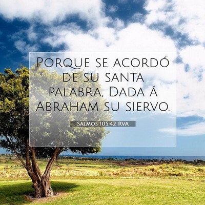 Picture 07 - Salmos 105:42 RVA - Porque se acordó de su santa palabra, Dada á - Bible Verse Picture