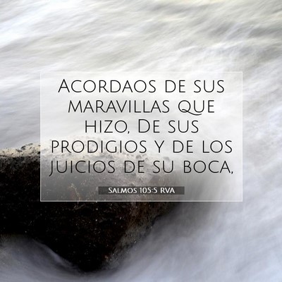 Picture 07 - Salmos 105:5 RVA - Acordaos de sus maravillas que hizo, De sus - Bible Verse Picture