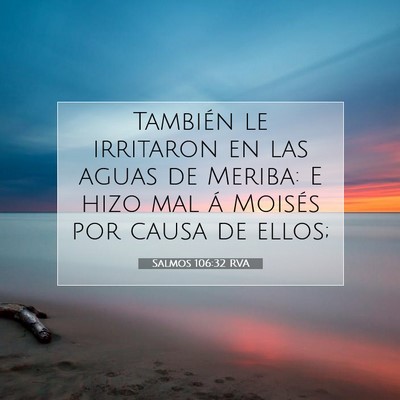 Picture 07 - Salmos 106:32 RVA - También le irritaron en las aguas de Meriba: E - Bible Verse Picture