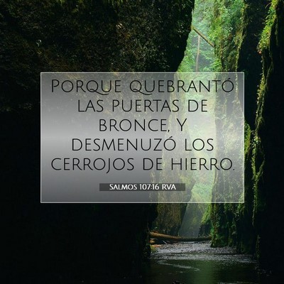 Picture 07 - Salmos 107:16 RVA - Porque quebrantó las puertas de bronce, Y - Bible Verse Picture