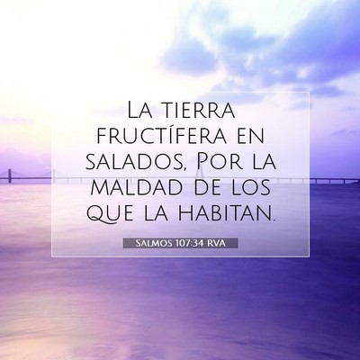 Picture 07 - Salmos 107:34 RVA - La tierra fructífera en salados, Por la maldad - Bible Verse Picture