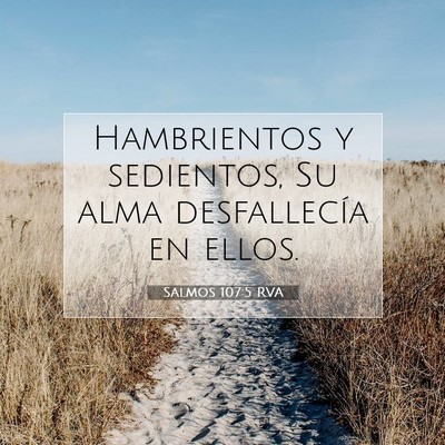 Picture 07 - Salmos 107:5 RVA - Hambrientos y sedientos, Su alma desfallecía en - Bible Verse Picture