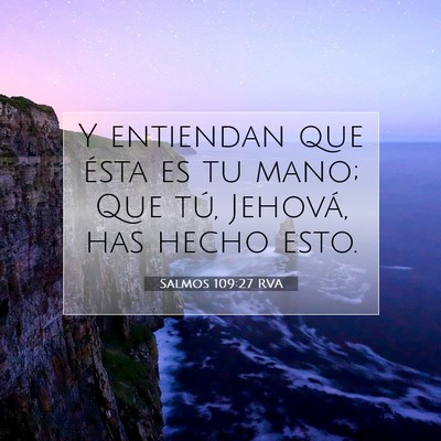 Picture 07 - Salmos 109:27 RVA - Y entiendan que ésta es tu mano; Que tú, - Bible Verse Picture