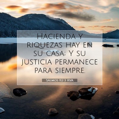 Picture 07 - Salmos 112:3 RVA - Hacienda y riquezas hay en su casa; Y su justicia - Bible Verse Picture