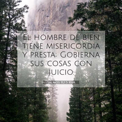 Picture 07 - Salmos 112:5 RVA - El hombre de bien tiene misericordia y presta; - Bible Verse Picture