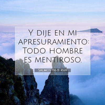 Picture 07 - Salmos 116:11 RVA - Y dije en mi apresuramiento: Todo hombre es - Bible Verse Picture