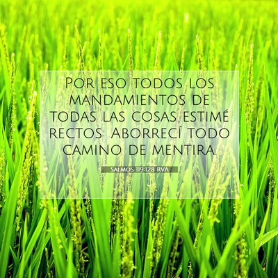 Picture 07 - Salmos 119:128 RVA - Por eso todos los mandamientos de todas las cosas - Bible Verse Picture