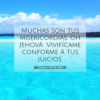 Picture 07 - Salmos 119:156 RVA - Muchas son tus misericordias, oh Jehová: - Bible Verse Picture