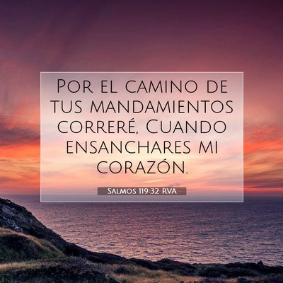 Picture 07 - Salmos 119:32 RVA - Por el camino de tus mandamientos correré, - Bible Verse Picture