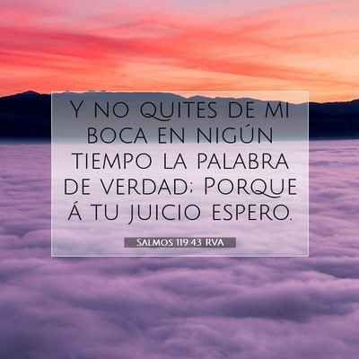 Picture 07 - Salmos 119:43 RVA - Y no quites de mi boca en nigún tiempo la - Bible Verse Picture