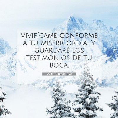 Picture 07 - Salmos 119:88 RVA - Vivifícame conforme á tu misericordia; Y - Bible Verse Picture