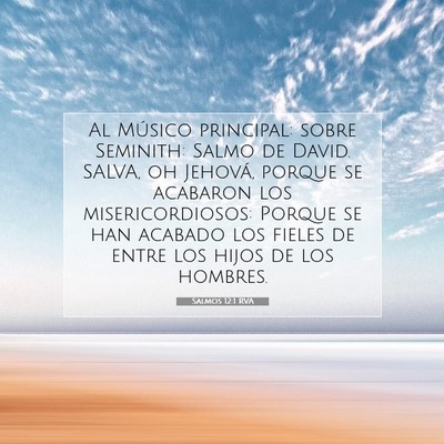 Picture 07 - Salmos 12:1 RVA - Al Músico principal: sobre Seminith: Salmo de - Bible Verse Picture