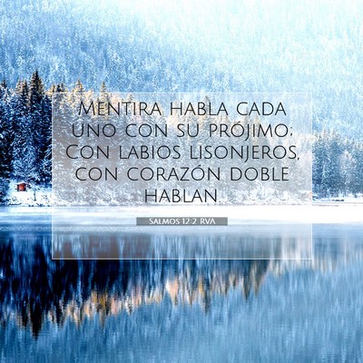 Picture 07 - Salmos 12:2 RVA - Mentira habla cada uno con su prójimo; Con - Bible Verse Picture