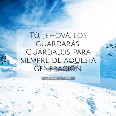 Picture 07 - Salmos 12:7 RVA - Tú, Jehová, los guardarás; Guárdalos para - Bible Verse Picture