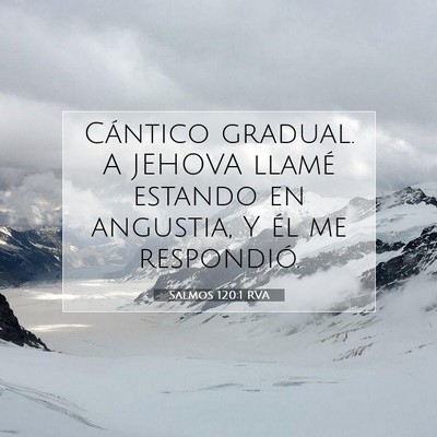 Picture 07 - Salmos 120:1 RVA - Cántico gradual. A JEHOVA llamé estando en - Bible Verse Picture