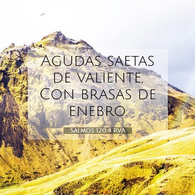 Picture 07 - Salmos 120:4 RVA - Agudas saetas de valiente, Con brasas de - Bible Verse Picture