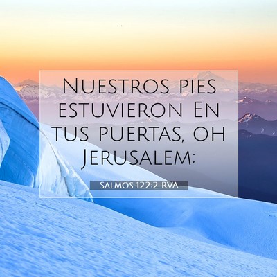 Picture 07 - Salmos 122:2 RVA - Nuestros pies estuvieron En tus puertas, oh - Bible Verse Picture