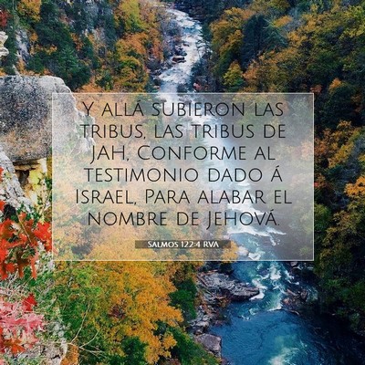 Picture 07 - Salmos 122:4 RVA - Y allá subieron las tribus, las tribus de JAH, - Bible Verse Picture