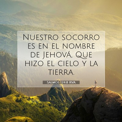 Picture 07 - Salmos 124:8 RVA - Nuestro socorro es en el nombre de Jehová, Que - Bible Verse Picture