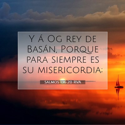 Picture 07 - Salmos 136:20 RVA - Y á Og rey de Basán, Porque para siempre es su - Bible Verse Picture