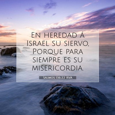 Picture 07 - Salmos 136:22 RVA - En heredad á Israel su siervo, Porque para - Bible Verse Picture