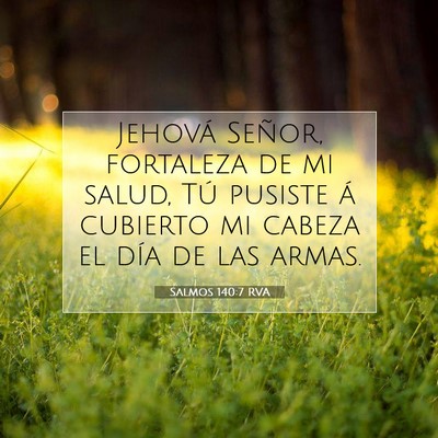 Picture 07 - Salmos 140:7 RVA - Jehová Señor, fortaleza de mi salud, Tú - Bible Verse Picture