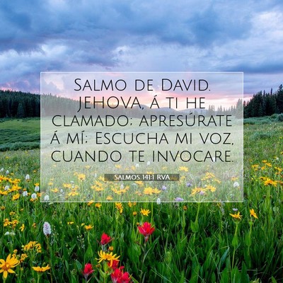 Picture 07 - Salmos 141:1 RVA - Salmo de David. JEHOVA, á ti he clamado; - Bible Verse Picture