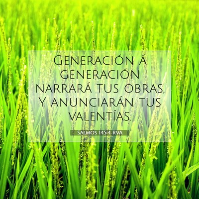 Picture 07 - Salmos 145:4 RVA - Generación á generación narrará tus obras, Y - Bible Verse Picture